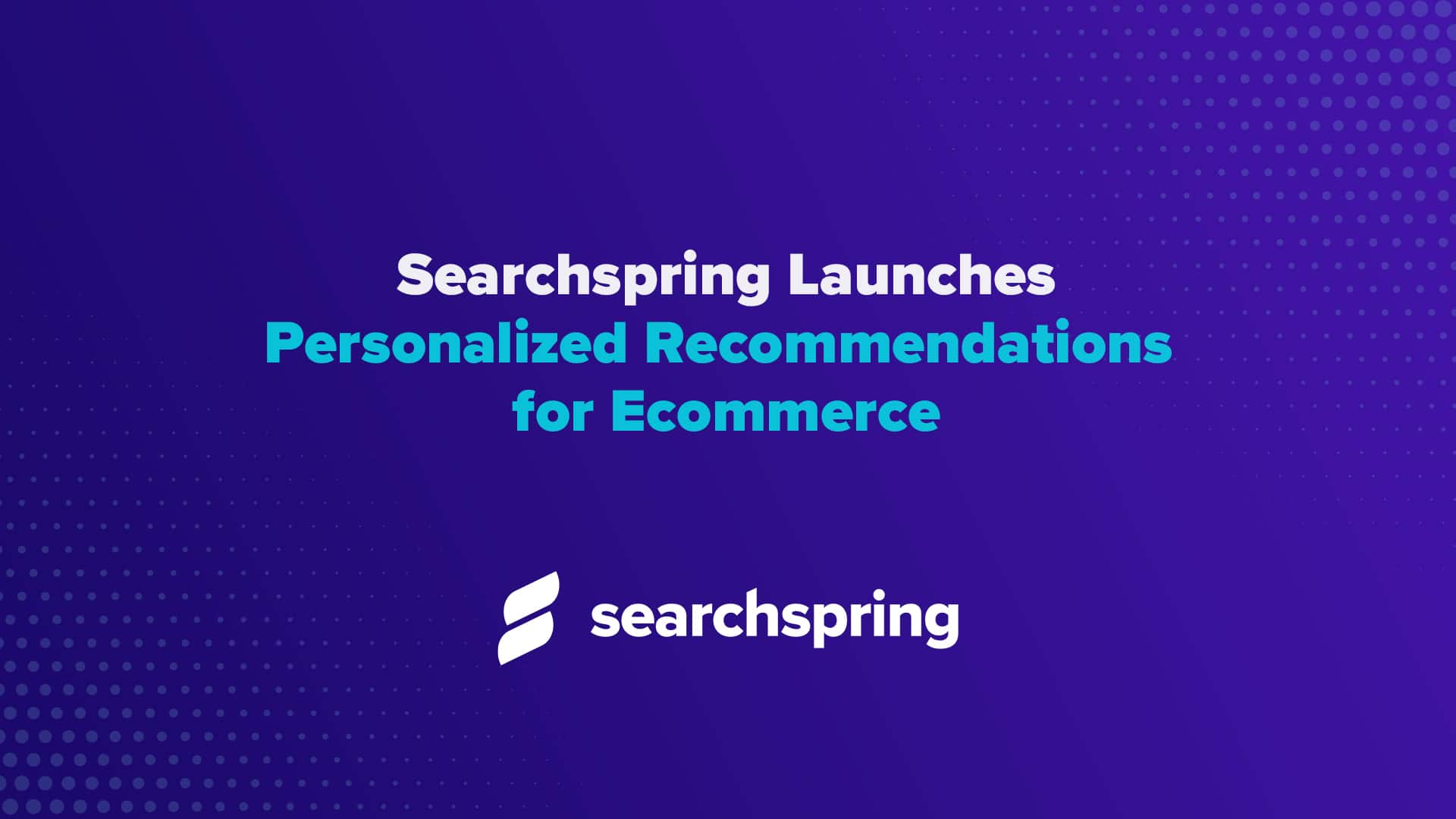 Searchspring launches personalized recommendations