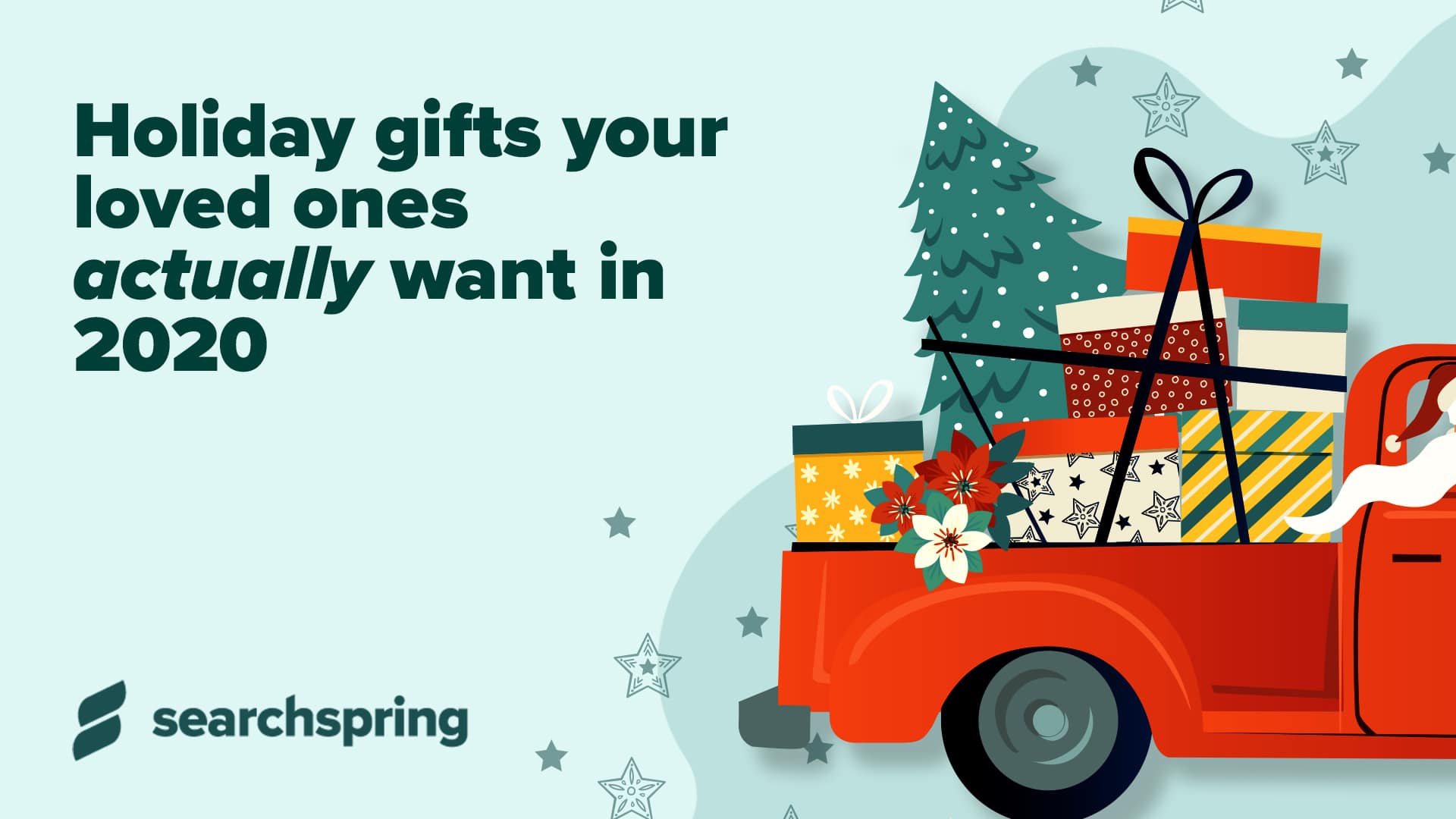 Truck with Christmas gifts in the bed, Text: Holiday gifts your loved ones actually want in 2020