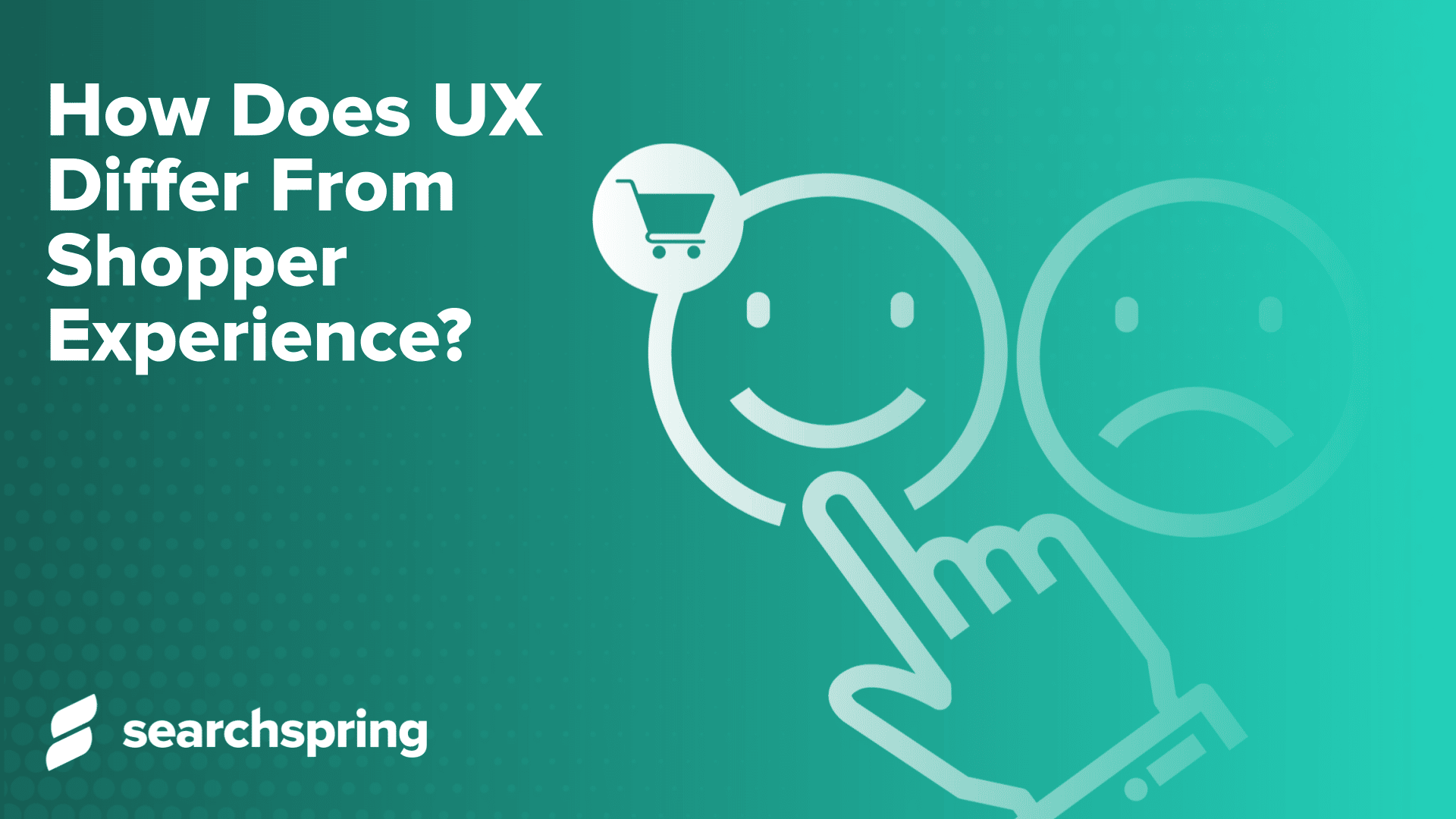 How does ux differ from shopper experience? (text); searchspring logo; happy and smiley face icons with finger icon pointing