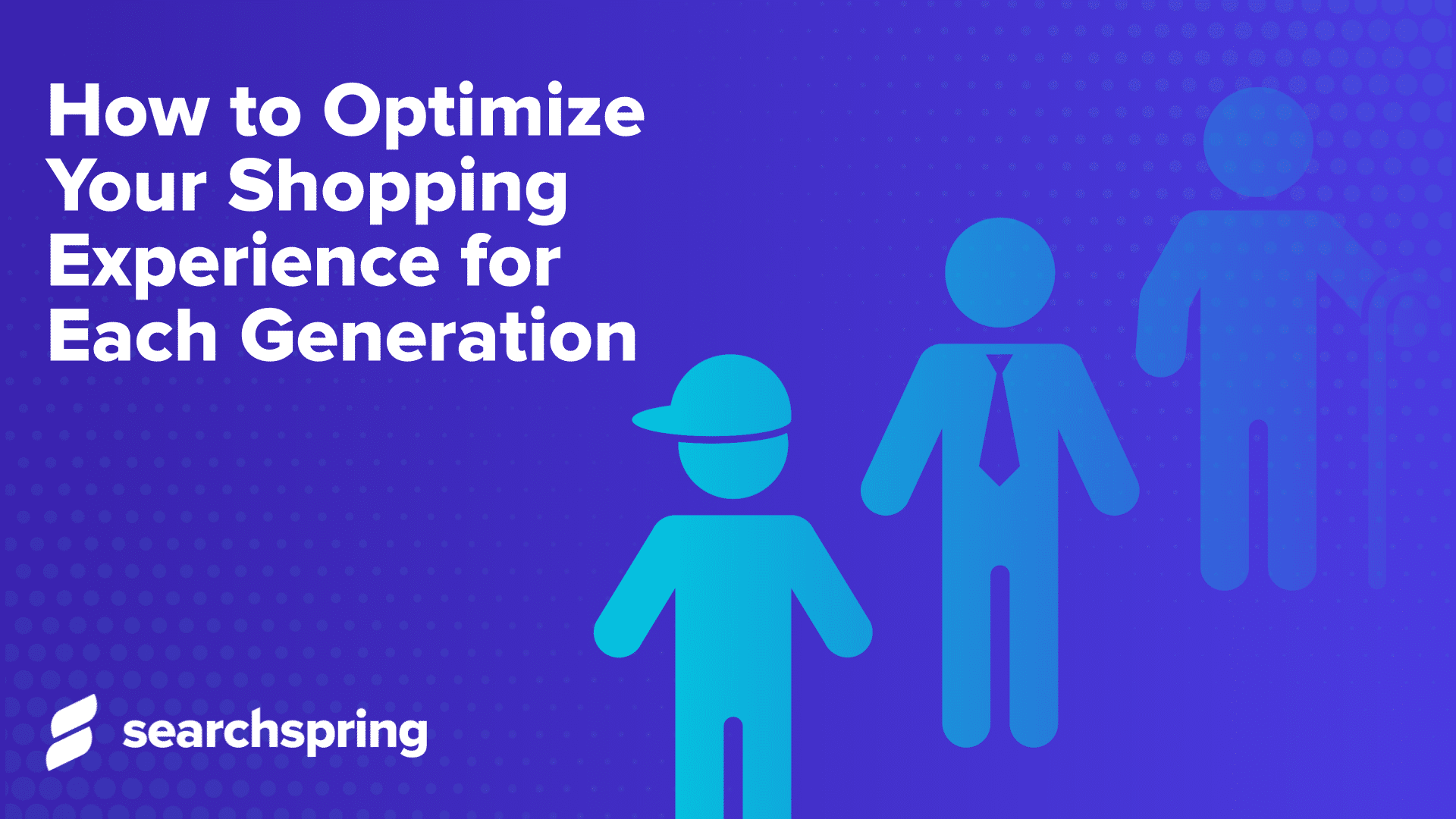 People icons on blue background. Searchspring logo. Text: How to Optimize Your Shopping Experience for Each Generation