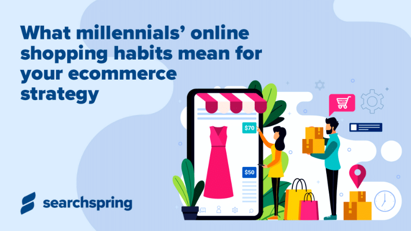 what millennials' online shopping habits mean for your ecommerce strategy