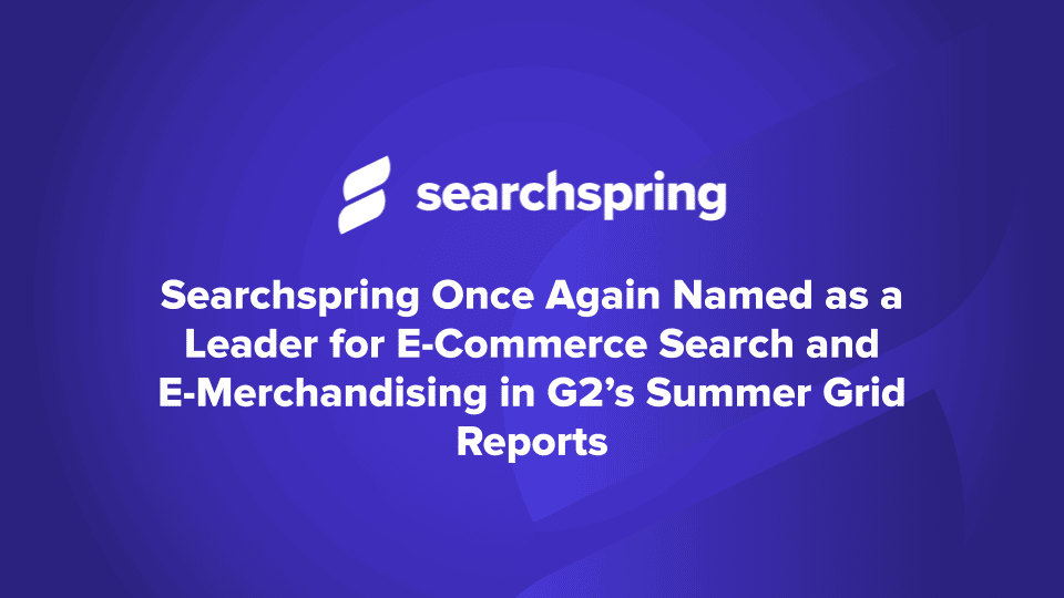 Text: Searchspring Once Again Named as a Leader for E-Commerce Search and E-Merchandising in G2’s Summer Grid Reports; Searchspring logo; purple background