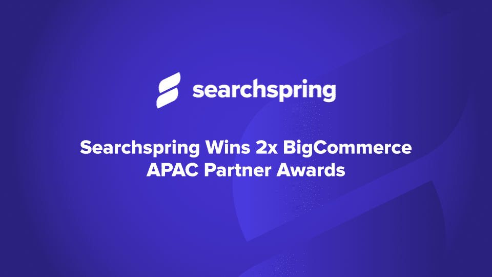 Searchspring Wins 2 x BigCommerce APAC Partner Awards (text); Blue Backgroung, Searchspring logo; (Searchspring press release featured image)