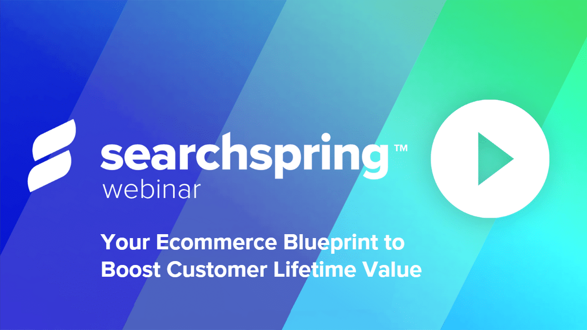 Searchspring-Webinar-Blueprint-to-Boost-Customer-Lifetime-Value-FI
