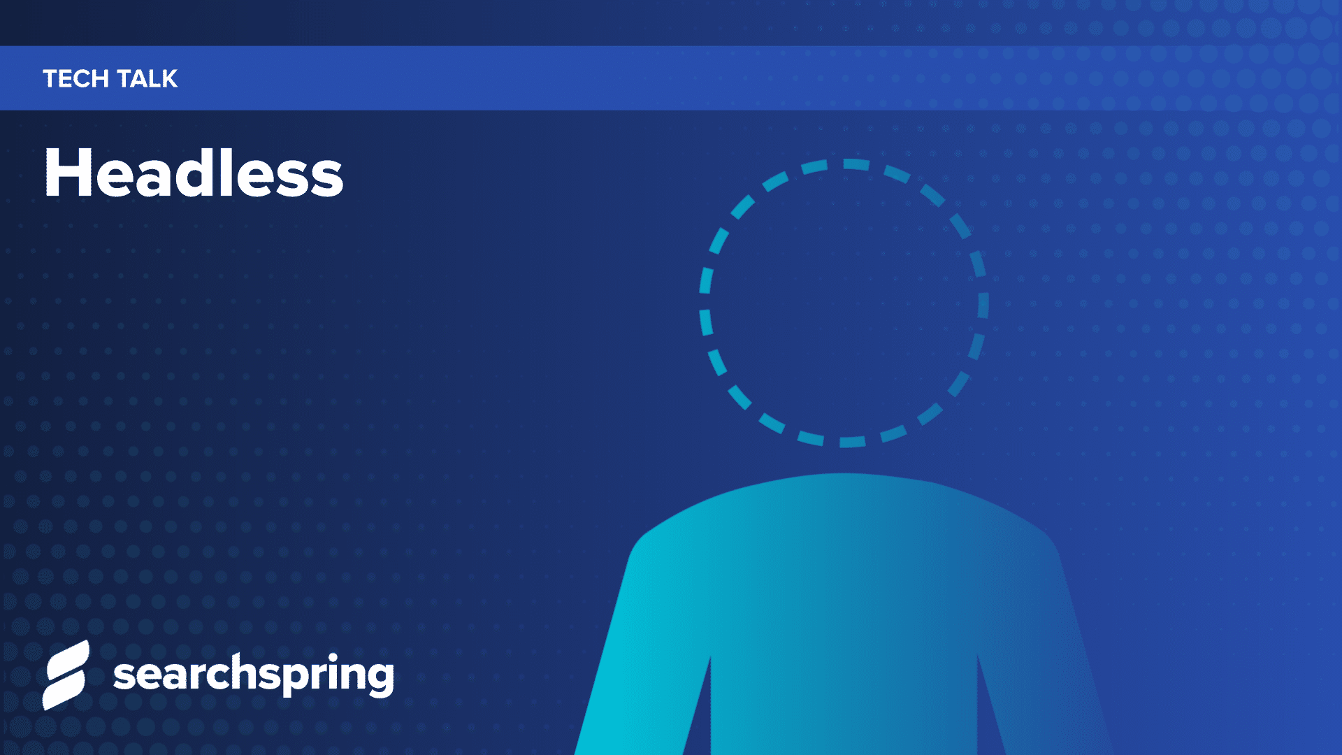 tech talk blog searchspring headless man cutout ob blue background