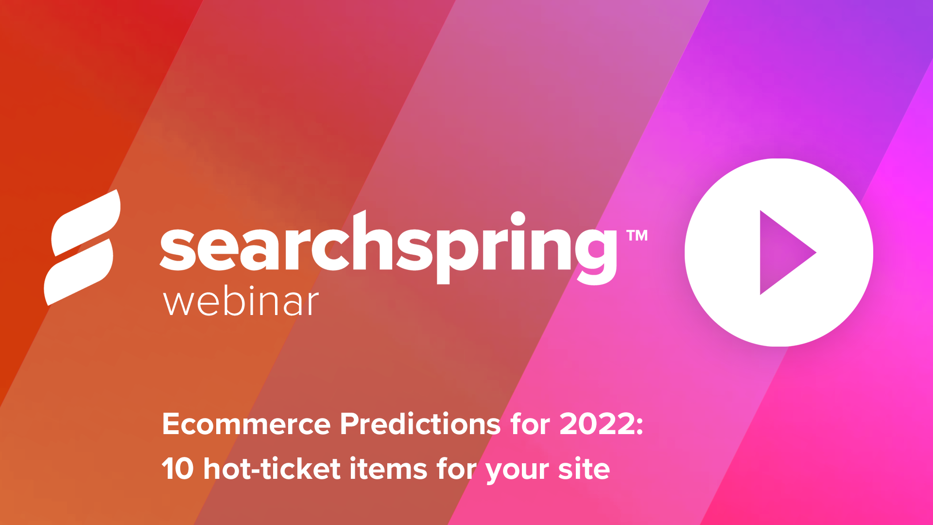 Ecommerce Predictions for 2022: 10 hot-ticket items for your site